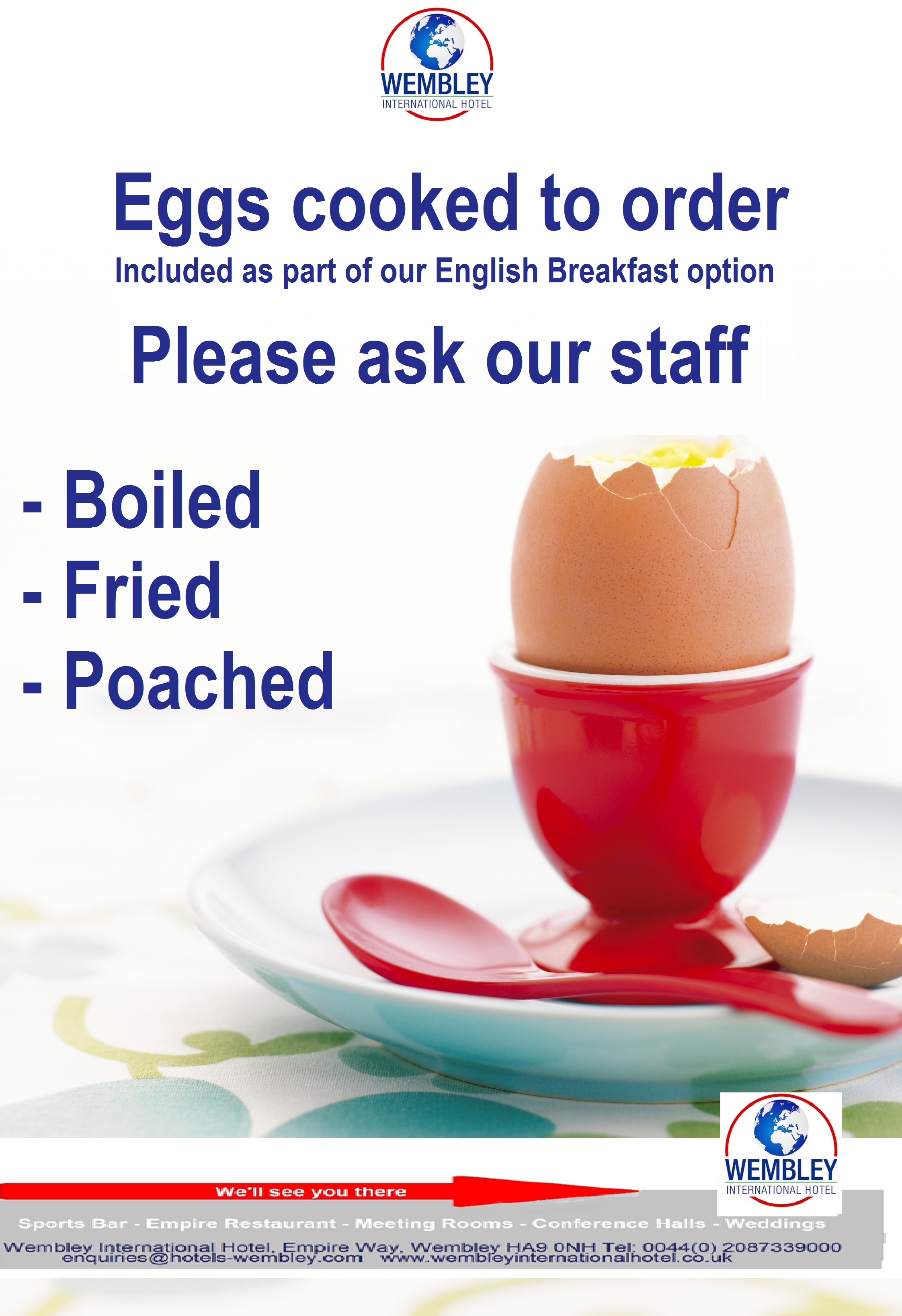 Eggs cooked to order - fried, poached or boiled - as part of our English breakfast option