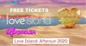 Free tickets Love Island Aftersun Show2020